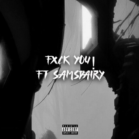 FXCK YOU! ft. samsdiary