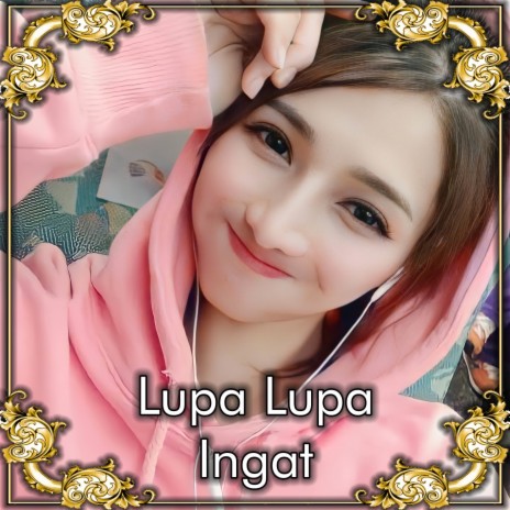 DJ Lupa Lupa Ingat - Inst | Boomplay Music