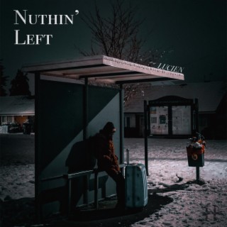 Nuthin' Left lyrics | Boomplay Music