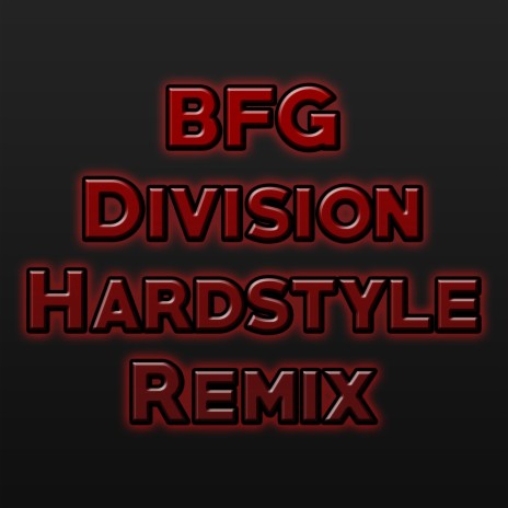 BFG Division (Hardstyle)
