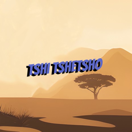 Tshi Tshetsho | Boomplay Music