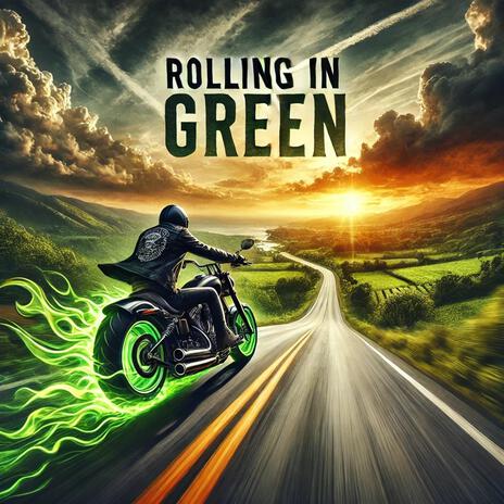 Rolling In Green (Highway Anthem) | Boomplay Music