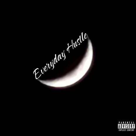 Everyday Hustle | Boomplay Music