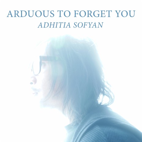 Arduous to Forget You | Boomplay Music