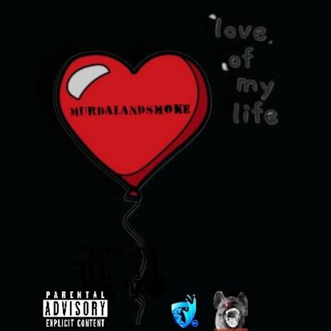 Love Of My Life | Boomplay Music