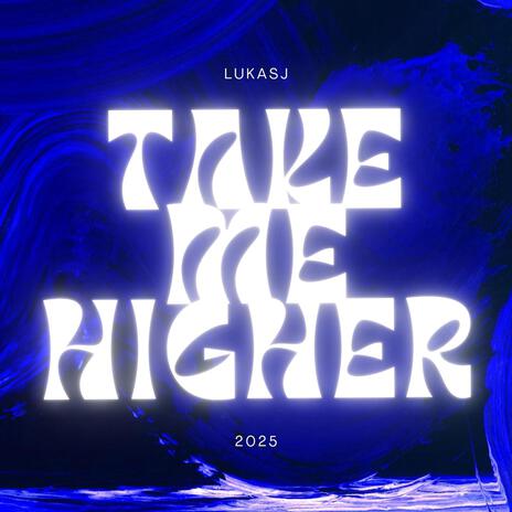 Take Me Higher | Boomplay Music