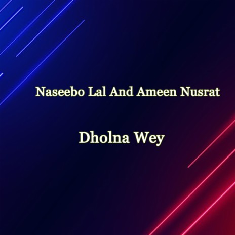 Dhola Chaleya Jhangh ft. Ameen Nusrat | Boomplay Music