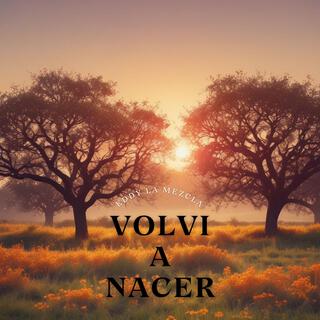 volvi a nacer