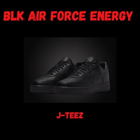 Blk Air Force Energy | Boomplay Music