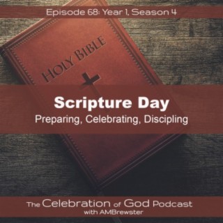 Episode 68: COG 68: Scripture Day | Preparing, Celebrating, Discipling
