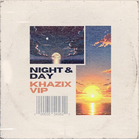 Night & Day (Khazix Remix) ft. Khazix | Boomplay Music