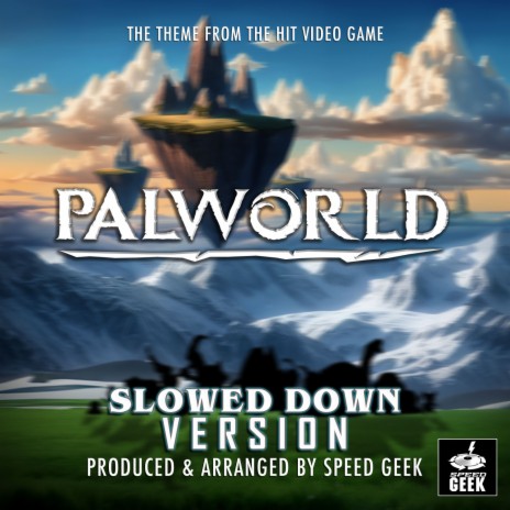 Palworld Main Theme (From Palworld) (Slowed Down Version)