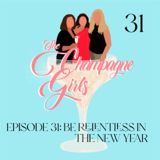 Episode 31: Being Relentless in the New Year