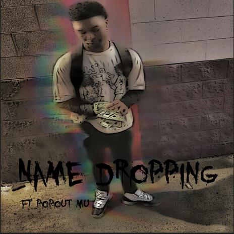 Name droppin / uh uh ft. Popout mu | Boomplay Music