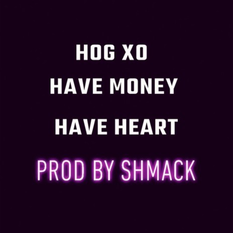 Have Money Have Heart | Boomplay Music