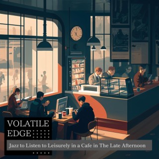 Jazz to Listen to Leisurely in a Cafe in the Late Afternoon