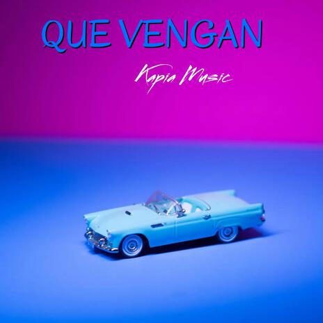 Que Vengan | Boomplay Music