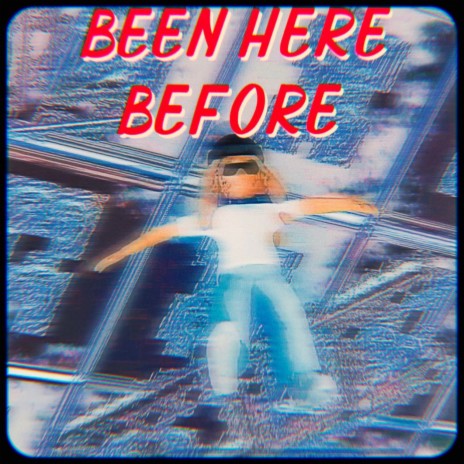 Been Here Before | Boomplay Music