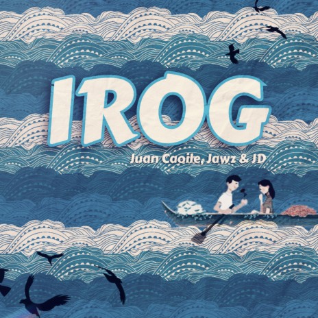 Irog ft. Jawz & JD | Boomplay Music