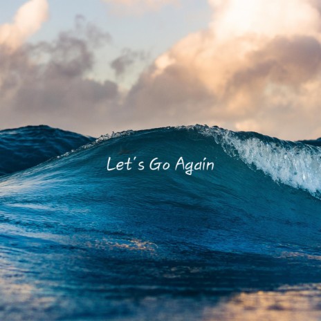 Let's Go Again | Boomplay Music