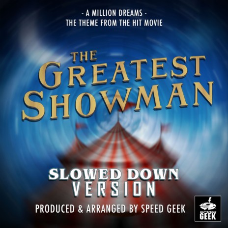 A Million Dreams (From The Greatest Showman) (Slowed Down Version) | Boomplay Music