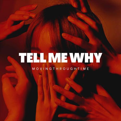 Tell Me Why | Boomplay Music