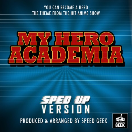 You Can Become A Hero (From My Hero Academia) (Sped-Up Version) | Boomplay Music