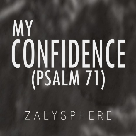 My Confidence (Psalm 71)