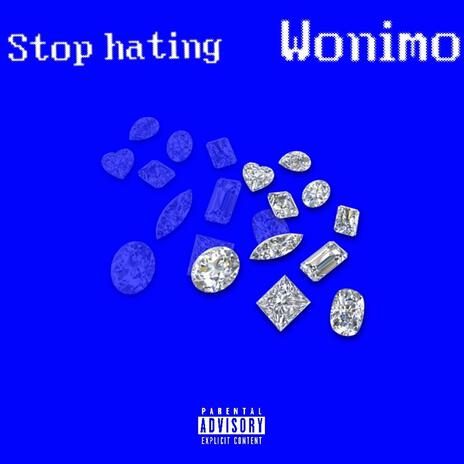 Stop Hating | Boomplay Music