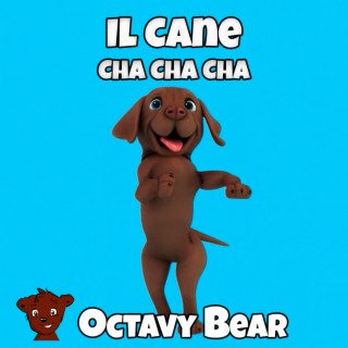 Download Octavy Bear album songs Il Cane Cha cha cha Boomplay