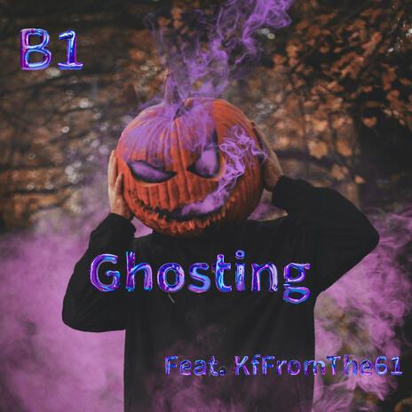 Ghosting ft. KFfromthe61 | Boomplay Music