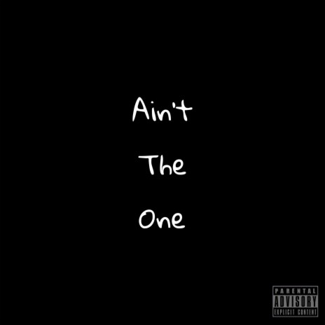 Ain't The One | Boomplay Music