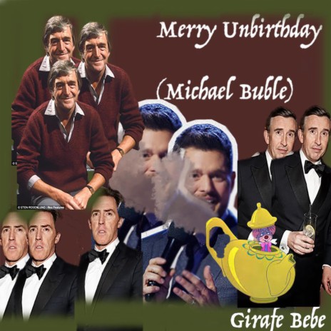 Merry Unbirthday Michael Buble