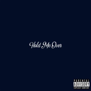 Hold Me Over (Waiting On The Album)