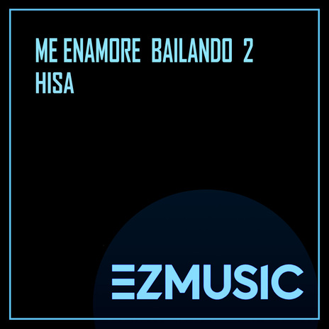 ME ENAMORE BAILANDO 2 | Boomplay Music