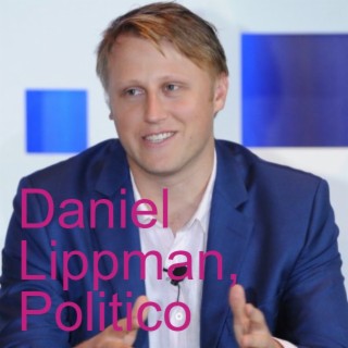 Daniel Lippman of Politico shares secrets of the Politico Playbook & other Washington insider details