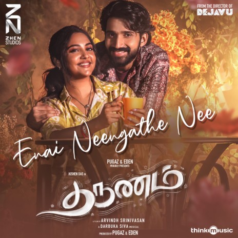 Enai Neengathe Nee (From Tharunam) ft. Kapil Kapilan, Pavithra Chari & Madhan Karky | Boomplay Music