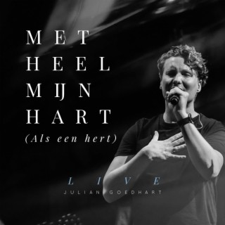 Met heel mijn hart [Als een hert] (Live)