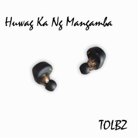 Huwag Ka Ng Mangamba | Boomplay Music