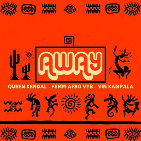 Away ft. Queen kendall & Vin Kampala