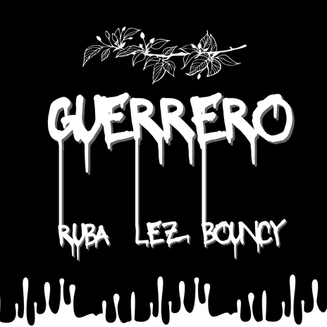 Guerrero ft. Lez & Bouncy | Boomplay Music