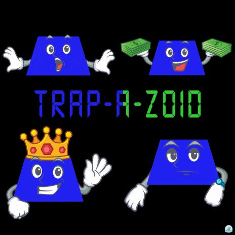 Trap-A-Zoid | Boomplay Music