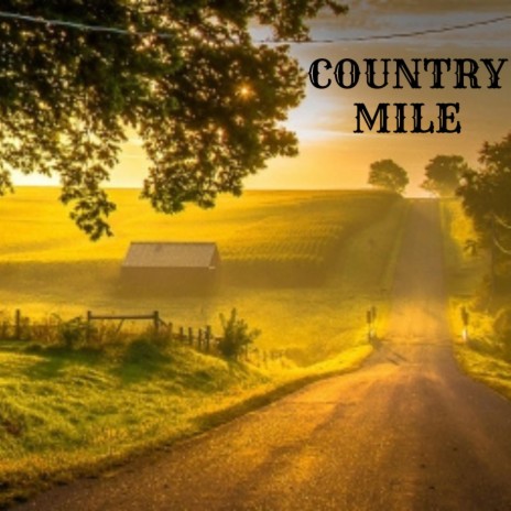 Country Mile | Boomplay Music