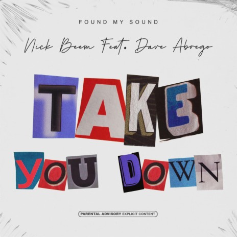 TAKE YOU DOWN ft. Dave Abrego | Boomplay Music