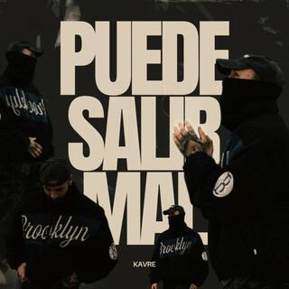 Puede Salir Mal