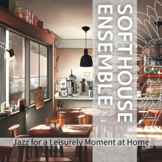 Jazz for a Leisurely Moment at Home