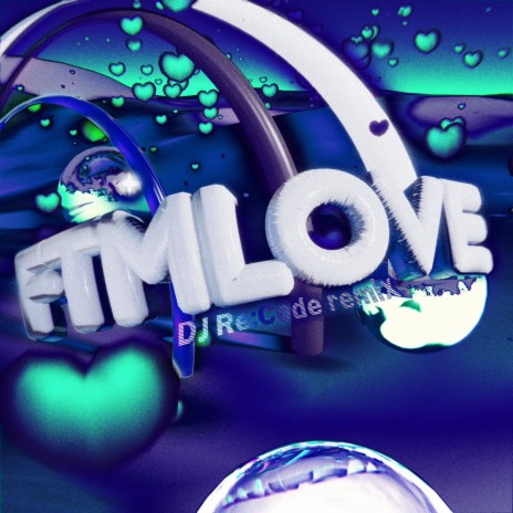 FTMLOVE (DJ Re:Code Remix) ft. DJ Re:Code | Boomplay Music