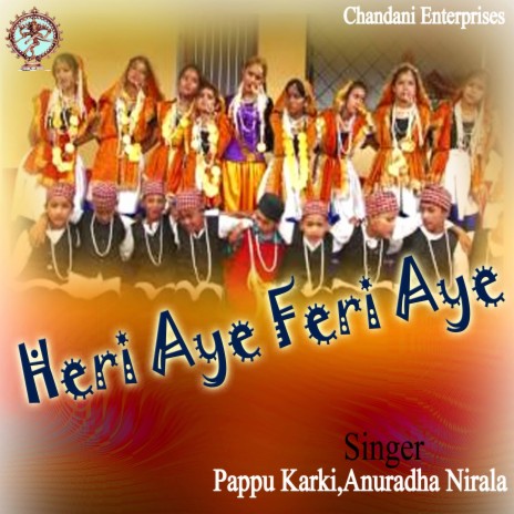Heri Aye Feri Aye ft. Anuradha Nirala | Boomplay Music