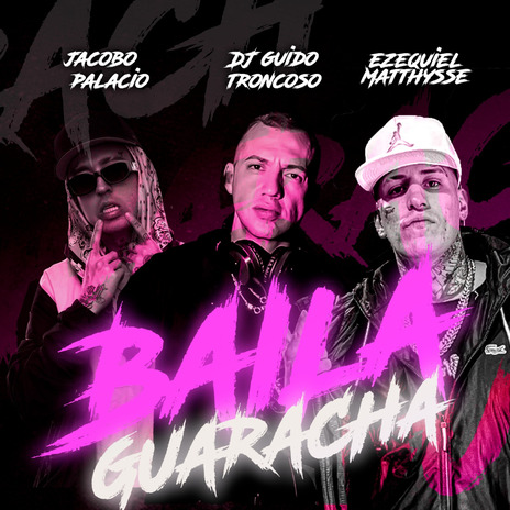 Baila Guaracha ft. DJ Guido Troncoso & Ezequiel Matthysse | Boomplay Music