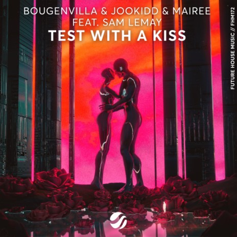 Test With A Kiss (Original Mix) ft. Jookidd, Mairee & Sam Lemay | Boomplay Music